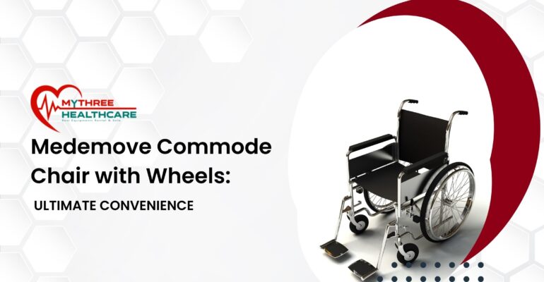 (Blog)Mythree_Healthcare-Medemove-Commode-Chair-with-Wheels