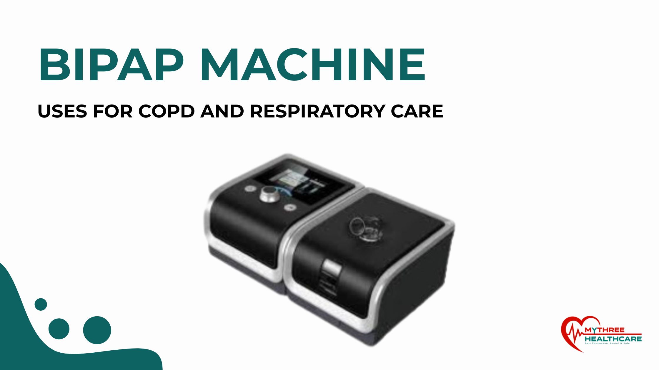 How a BiPAP Machine Helps with COPD & Respiratory Conditions | Mythree ...